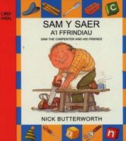 Sam Y Saer A'i Ffrindiau / Sam the Carpenter and His Friends