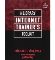 The Library Internet Trainer's Toolkit
