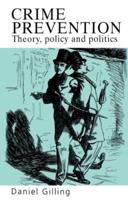 Crime Prevention: Theory, Policy And Practice