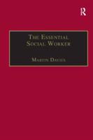 The Essential Social Worker: An Introduction to Professional Practice in the 1990s