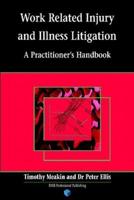 Work Related Injury and Illness Litigation Handbook