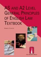 AS and A2 Level General Principles of English Law Textbook