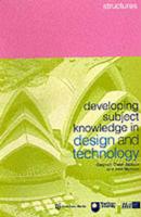 Developing Subject Knowledge in Design and Technology. Structures