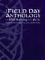 The Field Day Anthology of Irish Writing. Vols. 4, 5 Irish Women's Writing and Traditions