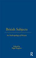 British Subjects: An Anthropology of Britain