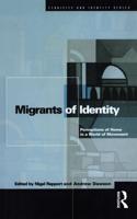 Migrants of Identity: Perceptions of 'Home' in a World of Movement