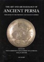 The Art and Archaeology of Ancient Persia