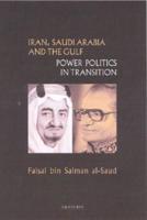 Iran, Saudi Arabia and the Gulf: Power Politics in Transition
