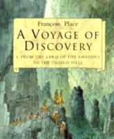 A Voyage of Discovery. 1 From the Land of the Amazons to the Indigo Isles