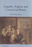 Hogarth, Walpole and Commercial Britain