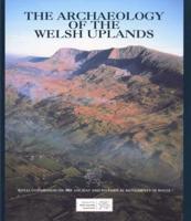 The Archaeology of the Welsh Uplands