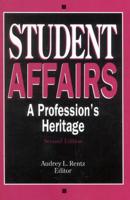 Student Affairs: A Profession's Heritage, Second Edition