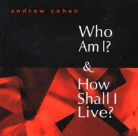 Who Am I & How Shall I Live?