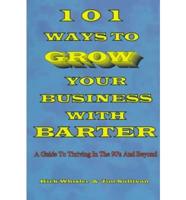 101 Ways to Grow Your Business With Barter