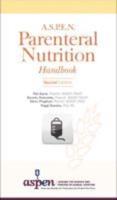A.S.P.E.N. Parenteral Nutrition Handbook