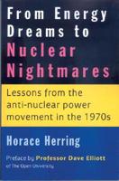 From Energy Dreams to Nuclear Nightmares