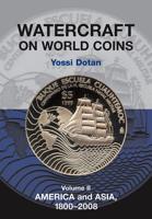 Watercraft on World Coins. Volume 2 America and Asia, 1800-2008