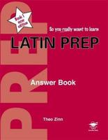 So You Really Want to Learn Latin Prep. Book 1 Answer Book