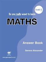 So You Really Want to Learn Maths Book 3 Answer Book