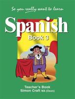 So You Really Want to Learn Spanish Book 3 Teacher's Book