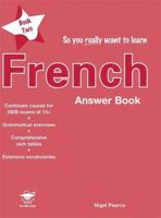 So You Really Want to Learn French Prep. Book 2 Answer Book
