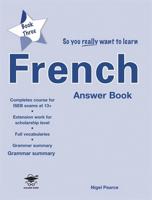 So You Really Want to Learn French. Book Three Answer Book