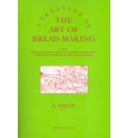 Treatise on the Art of Bread-Making