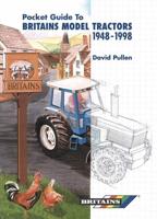 Pocket Guide to Britains Model Tractors, 1948-1998