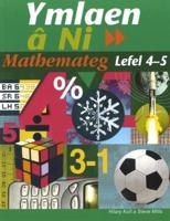 Ymlaen Â Ni: Mathemateg Lefel 4-5