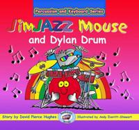JimJAZZ Mouse and Dylan Drum