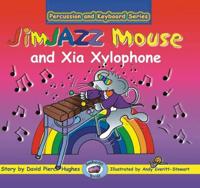 JimJAZZ Mouse and Xia Xylophone