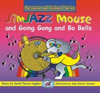 JimJAZZ Mouse and Going Gong & Bo Bells