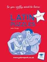So You Really Want to Learn Latin Puzzles. Book 1