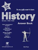 So You Really Want to Learn History. Britain 1066-1500