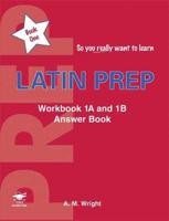 Latin Prep. Workbook 1A and 1B Answer Book