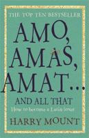Amo, Amas, Amat - And All That