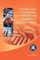 Emerging Issues in Competition, Collusion, and Regulation of Network Industries
