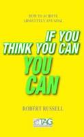 If You Think You Can ... You Can!