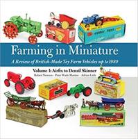 Farming in Miniature Vol. 1: Airfix to Denzil Skinner