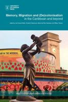 Memory, Migration and (De)colonisation in the Caribbean and Beyond