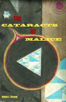 The Cataracts of Malice