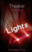 Theater Voyeur: Lights: An Erotic Amsterdam Novel