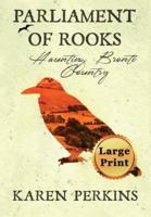 Parliament of Rooks: Haunting Brontë Country