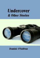 Undercover and Other Stories