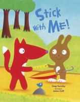 Stick with Me