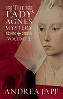 The Lady Agnes Mystery. Volume 2