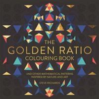 The Golden Ratio Colouring Book and Other Mathematical Patterns Inspired by Nature and Art