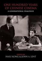 One Hundred Years of Chinese Cinema: A Generational Dialogue