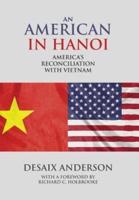 An American in Hanoi: America's Reconciliation with Vietnam