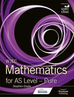 WJEC Mathematics for AS Level. Pure